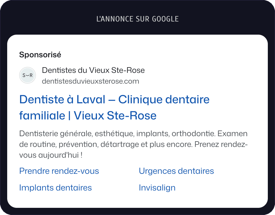 L'annonce sur Google : Dentiste à Laval, Clinique dentaire familiale, Vieux Ste-Rose