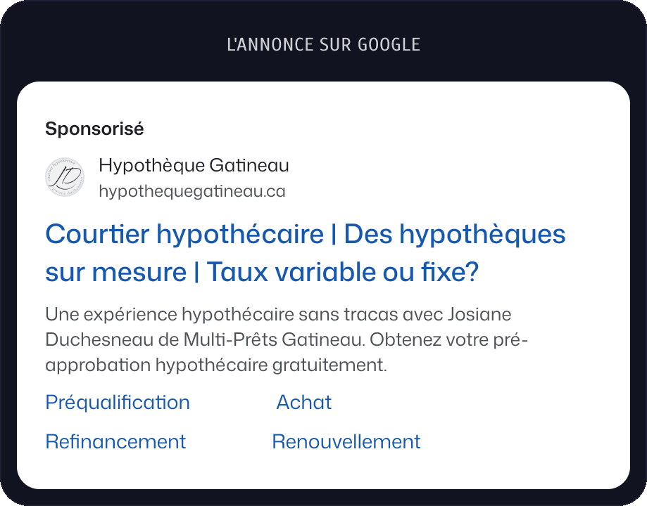 L'annonce sur Google : Courtier hypothécaire, Des hypothèques sur mesure, Taux variable ou fixe?
