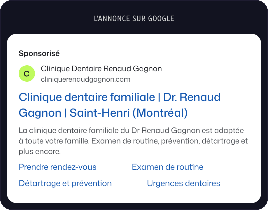 L'annonce sur Google : Clinique dentaire familiale, Dr Renaud Gagnon, Saint-Henri (Montréal)