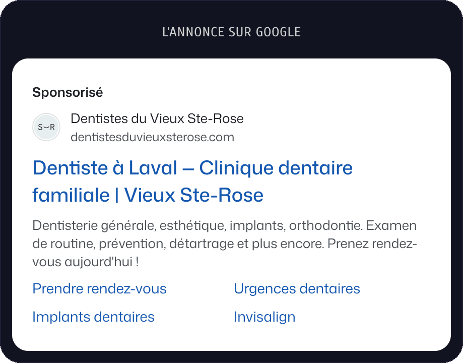 L'annonce sur Google : Dentiste à Laval, Clinique dentaire familiale, Vieux Ste-Rose