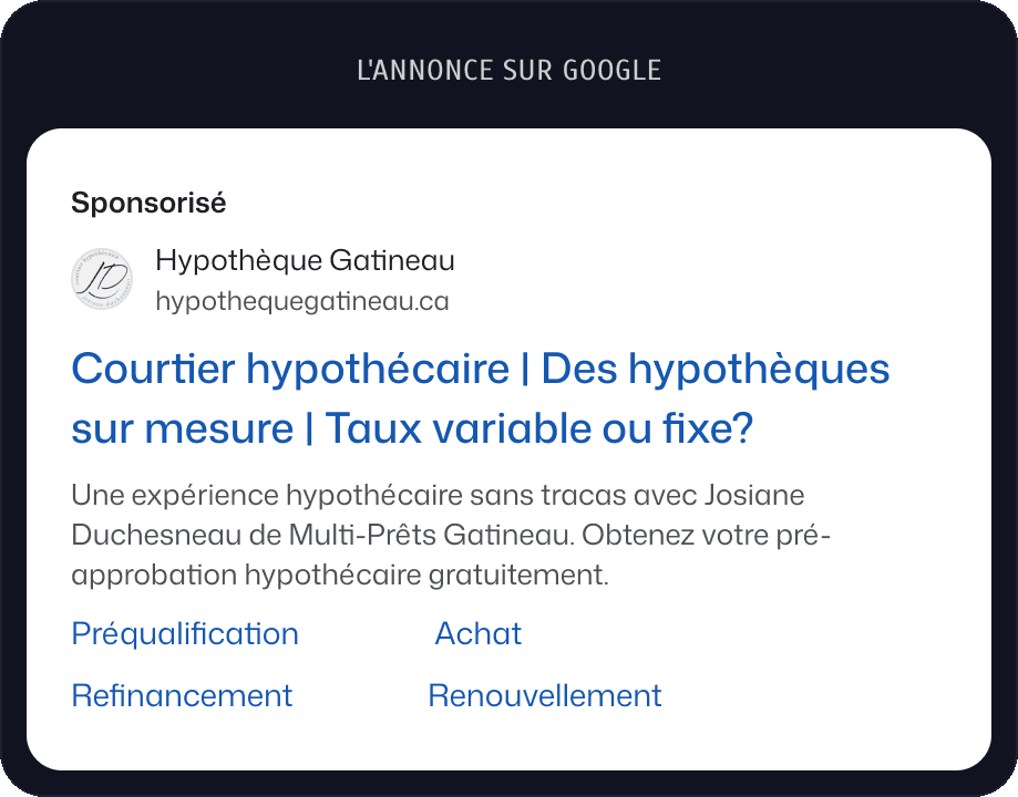 L'annonce sur Google : Courtier hypothécaire, Des hypothèques sur mesure, Taux variable ou fixe?